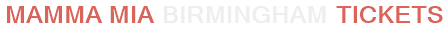 Mamma Mia Birmingham Tickets